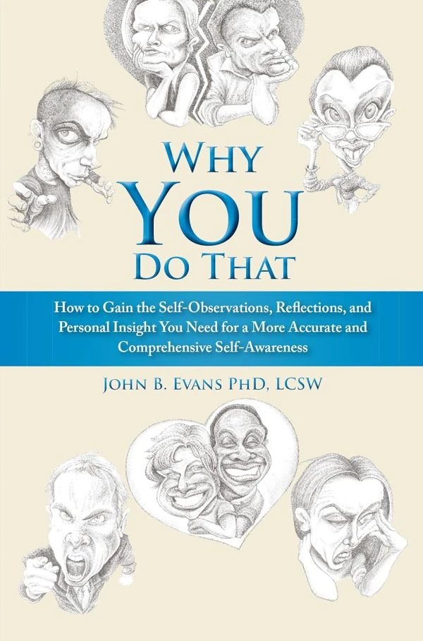 Revealing Yourself: A Look at the Personality Maestro, "Why You Do That" by John B. Evans