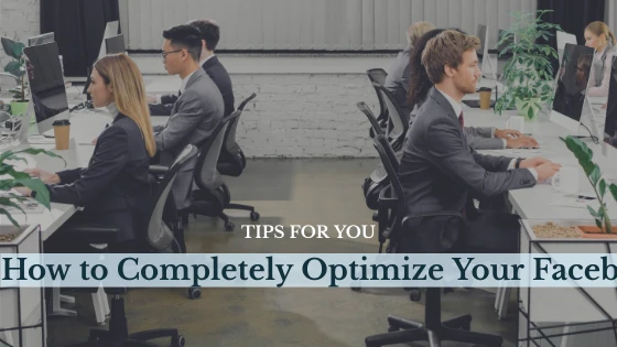 How to Completely Optimize Your Facebook Page