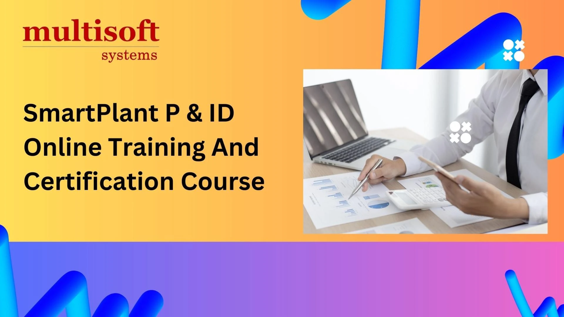 Optimizing Process Documentation: Online Training and Certification for SmartPlant P&amp;ID Users