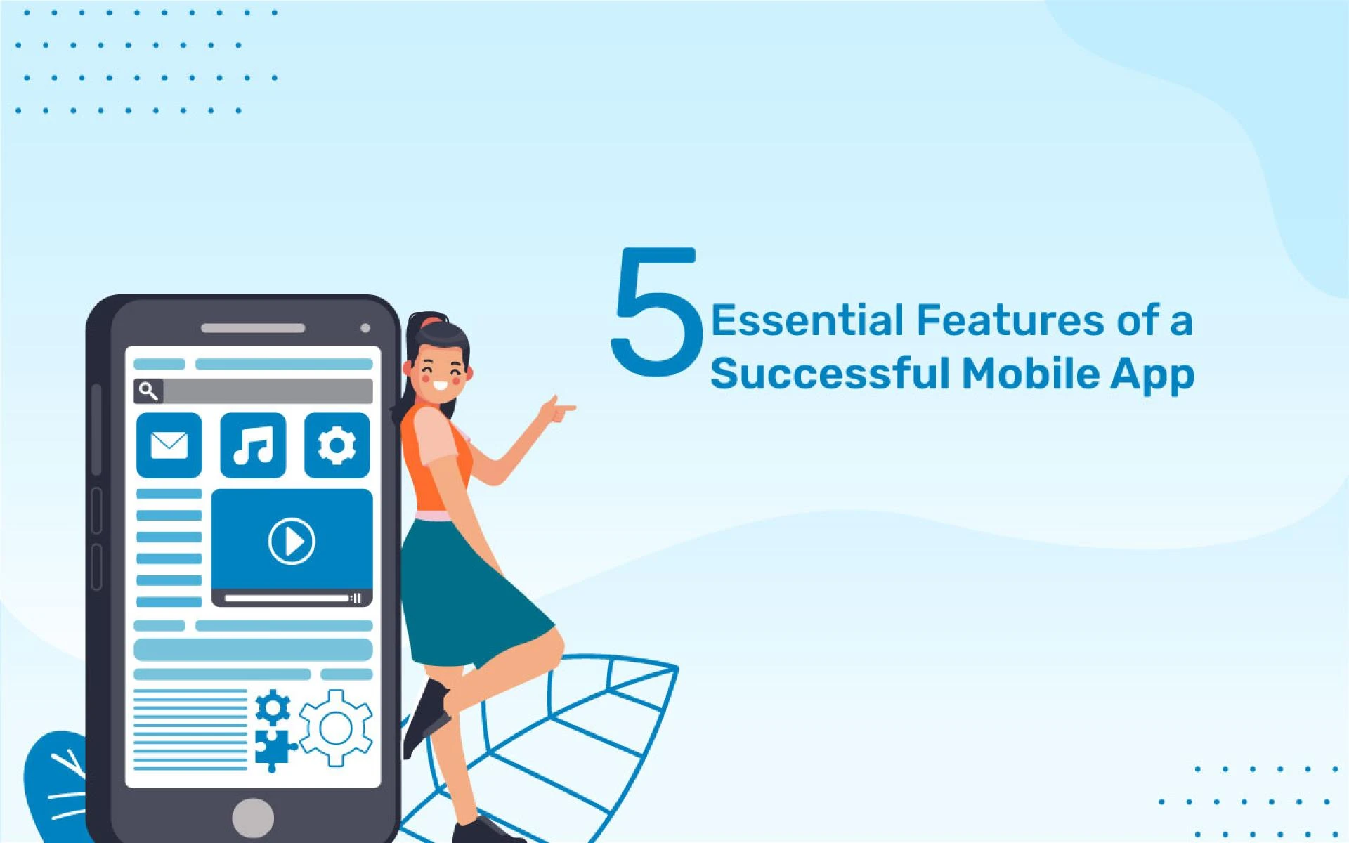 5 Essential Features of a Successful Mobile App