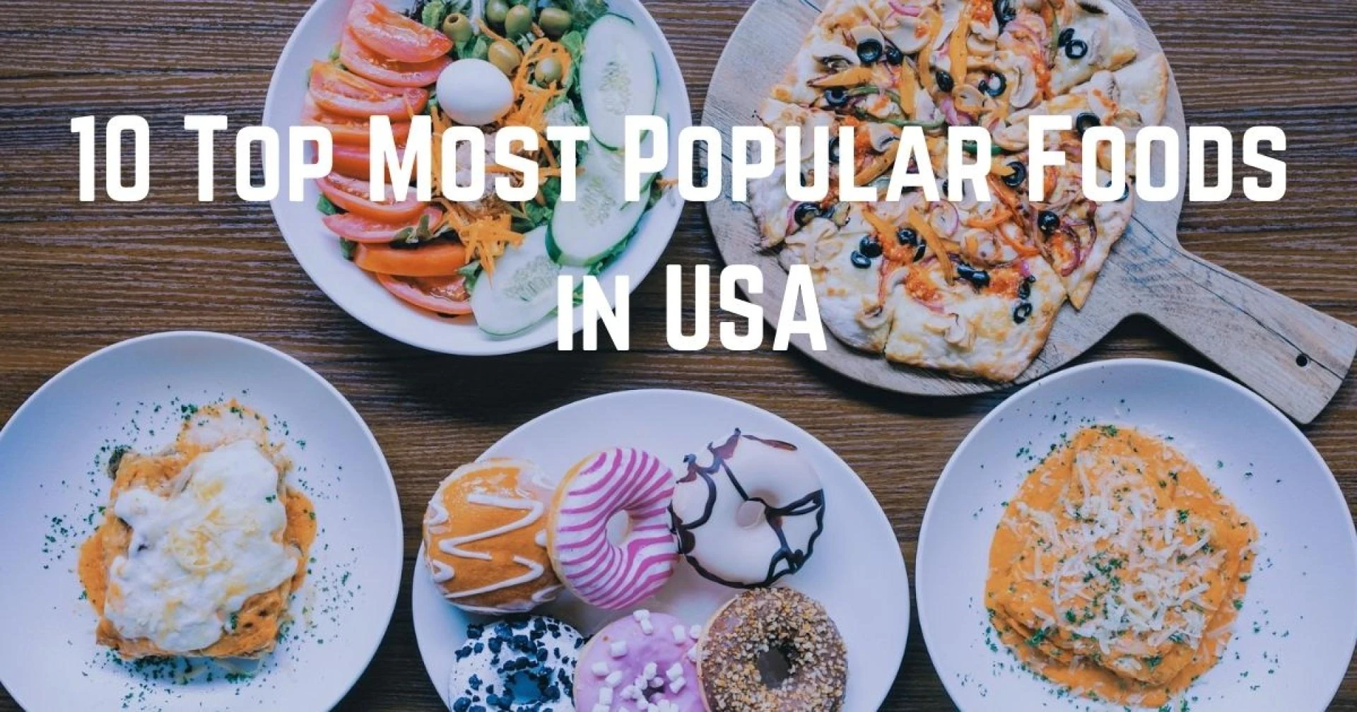 10 Top Most Popular Foods in USA