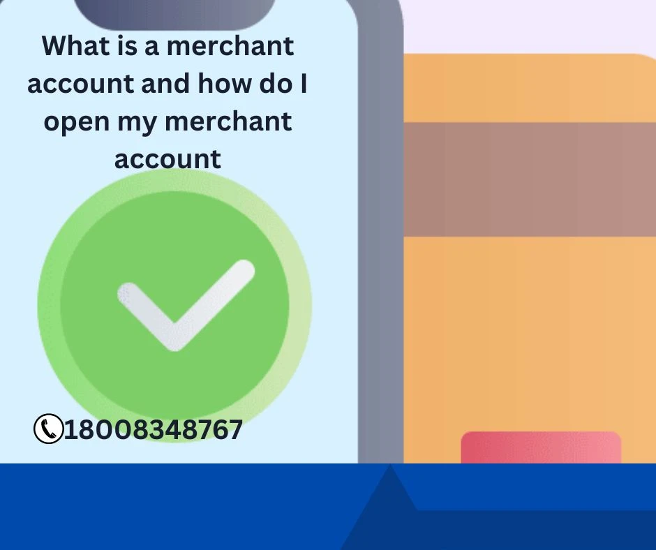 What is a merchant account and how do I open my merchant account