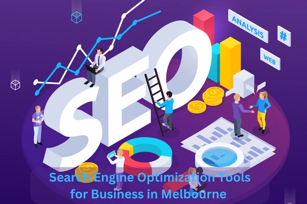 Unleashing the Power of Search Engine Optimization Tools for Melbourne Businesses