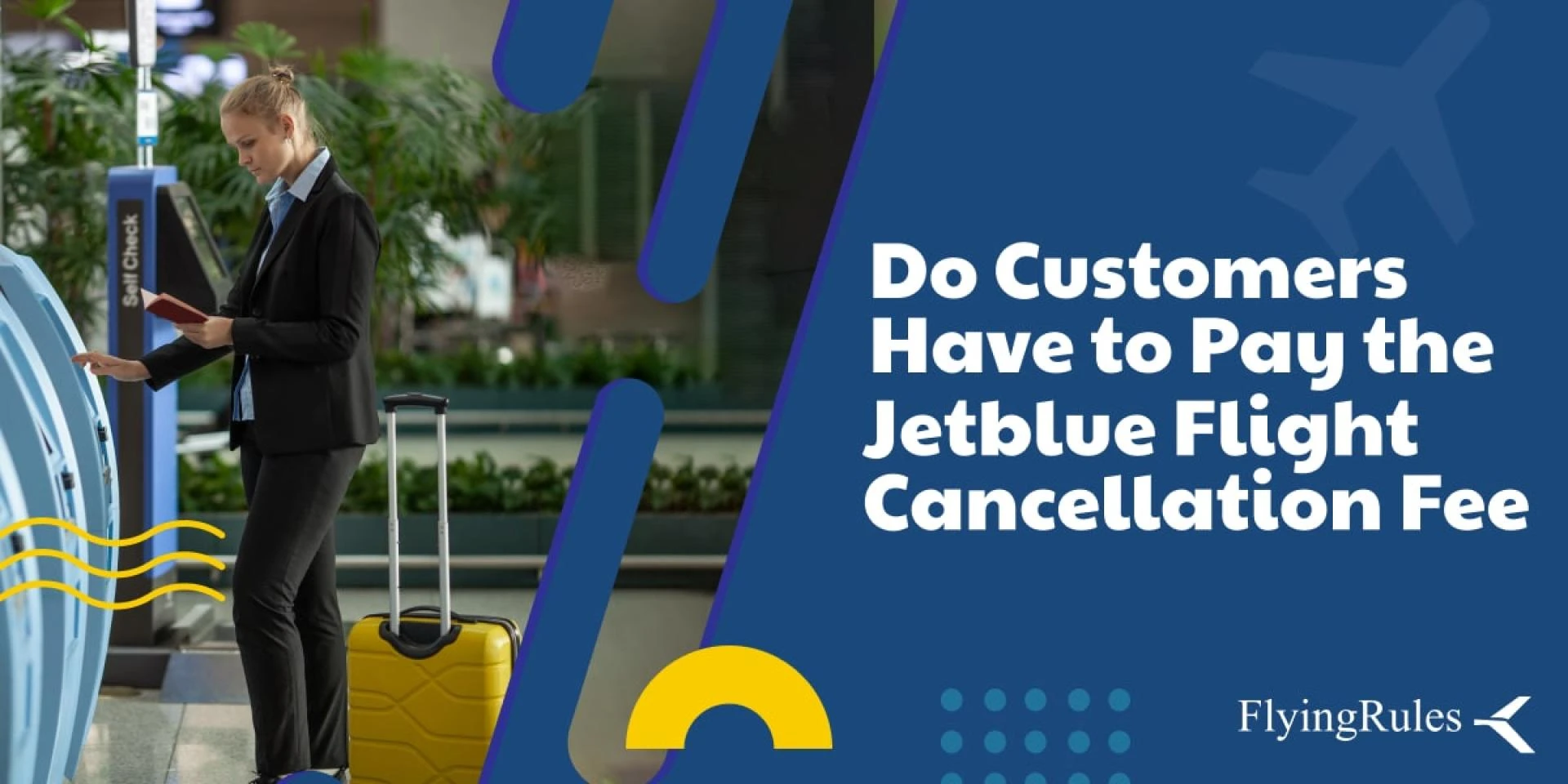Do Customers Have to Pay the Jetblue Flight Cancellation Fee?