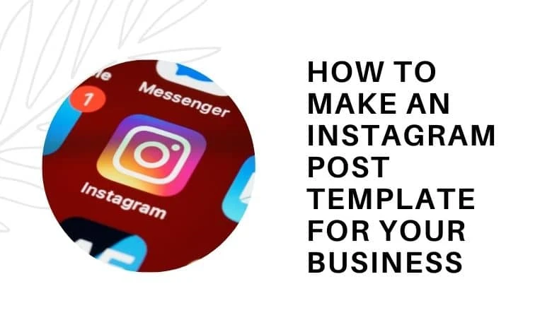 How to Make an Instagram Post Template for Your Business