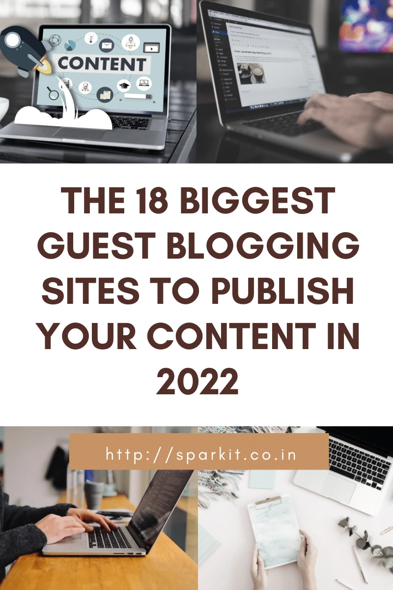 The 18 Biggest Guest Blogging Sites to Publish Your Content in 2022