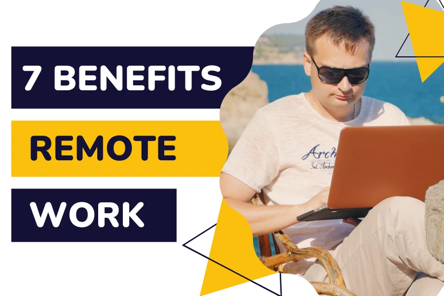 7 Awesome Remote Work BENEFITS in 2022