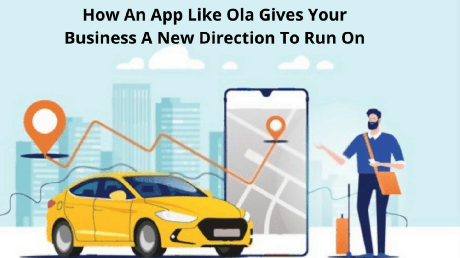 How An App Like Ola Gives Your Business A New Direction To Run On