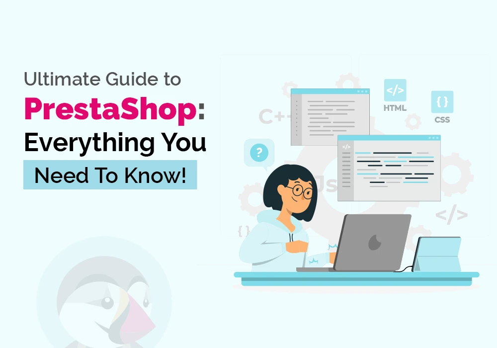 Ultimate Guide To PrestaShop: Everything You Need To Know!