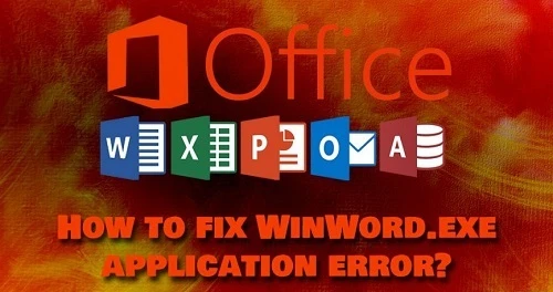 How to Fix “WinWord.exe” Application Error Message
