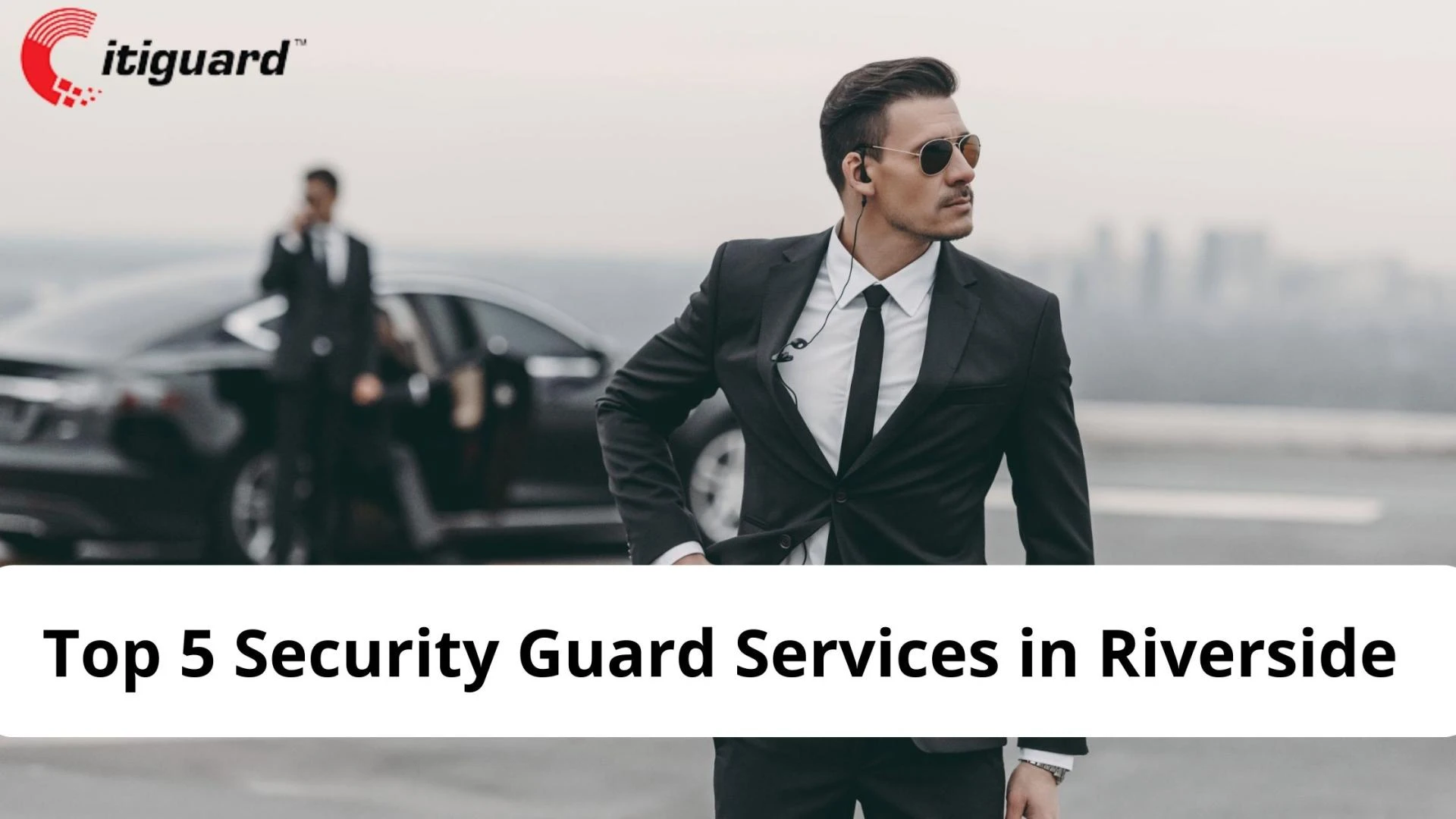 Top 5 Security Guard Services in Riverside