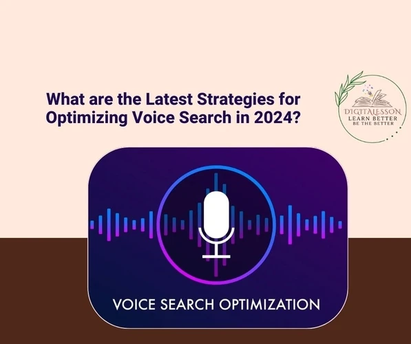 What are the Latest Strategies for Optimizing Voice Search in 2024?