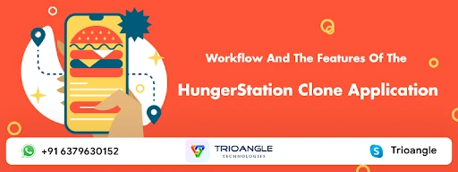 HungerStation Clone App - Workflow And The Features Of The HungerStation Clone Application