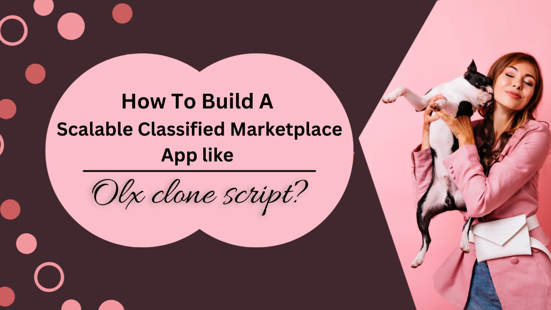 How To Build A Scalable Classified Marketplace App like Olx clone script?