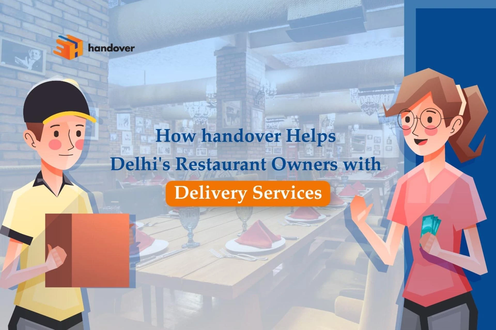 How handover Helps Delhi’s Restaurant Owners with Delivery Services