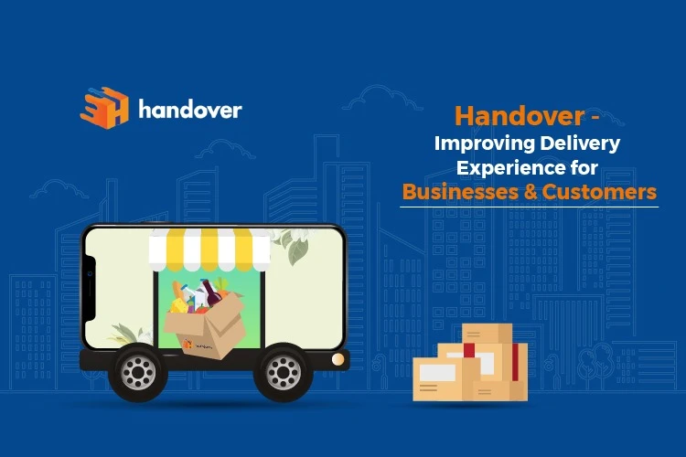 Handover – Improving Delivery Experience for Businesses &amp; Customers