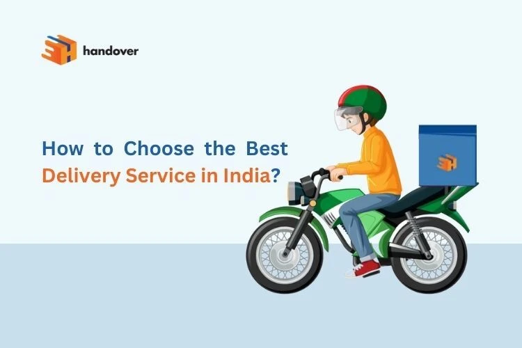 https://www.handover.in/blog/how-to-choose-the-best-delivery-service-in-india/