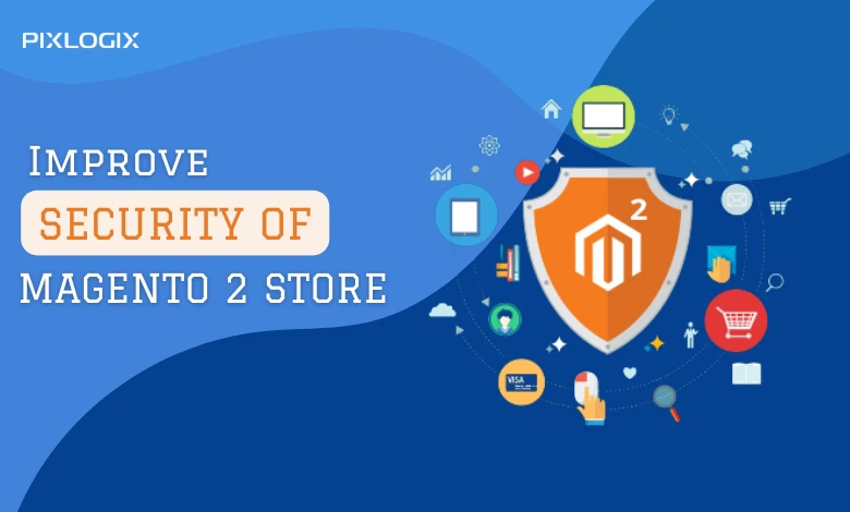 Improve the Security of Magento 2 Store