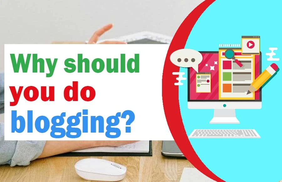 Why should you do blogging?