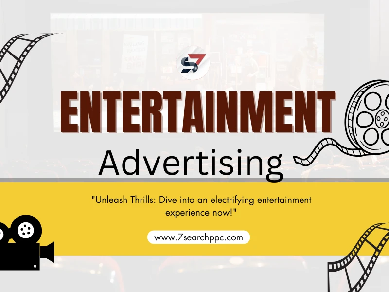 Entertainment Advertising Strategies: Reach, Engagement and Conversion