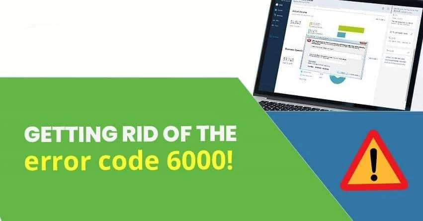 How to Resolve QuickBooks Error 6000 When Opening A Company File?