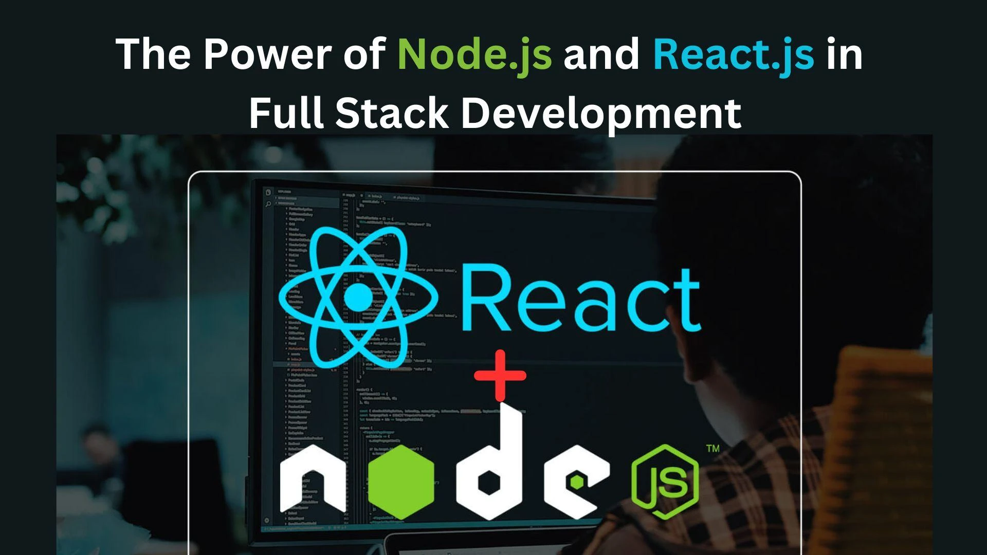 Harnessing the Power of Node.js and React for Creative Web Experiences