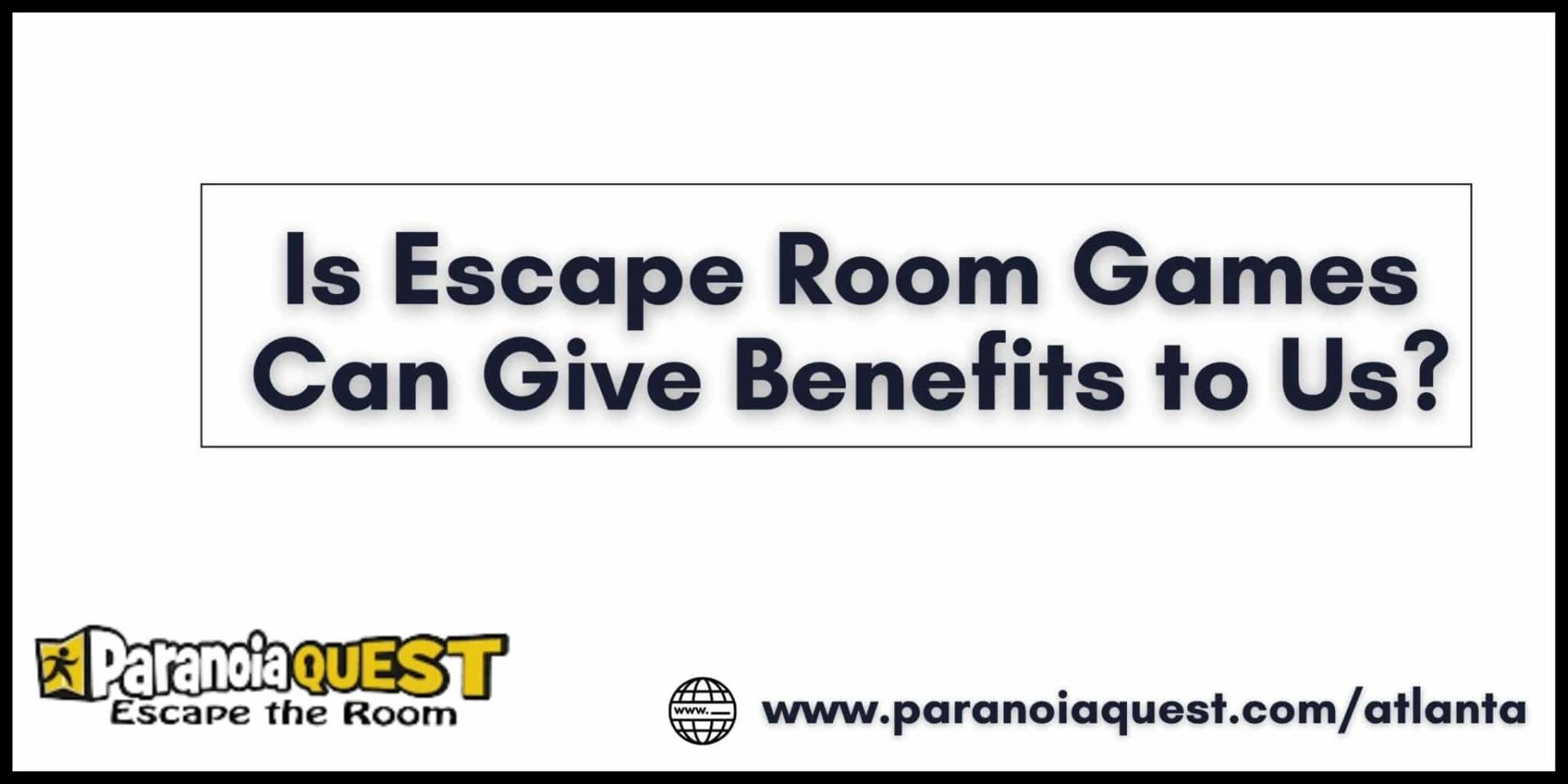 Is Escape Room Games Can Give Benefits to Us?