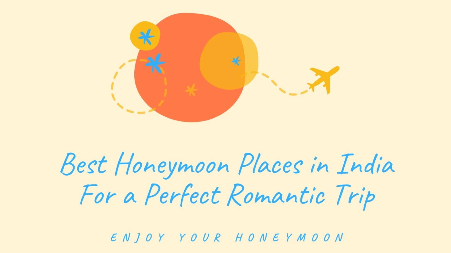 Best Honeymoon Places in India For a Perfect Romantic Trip