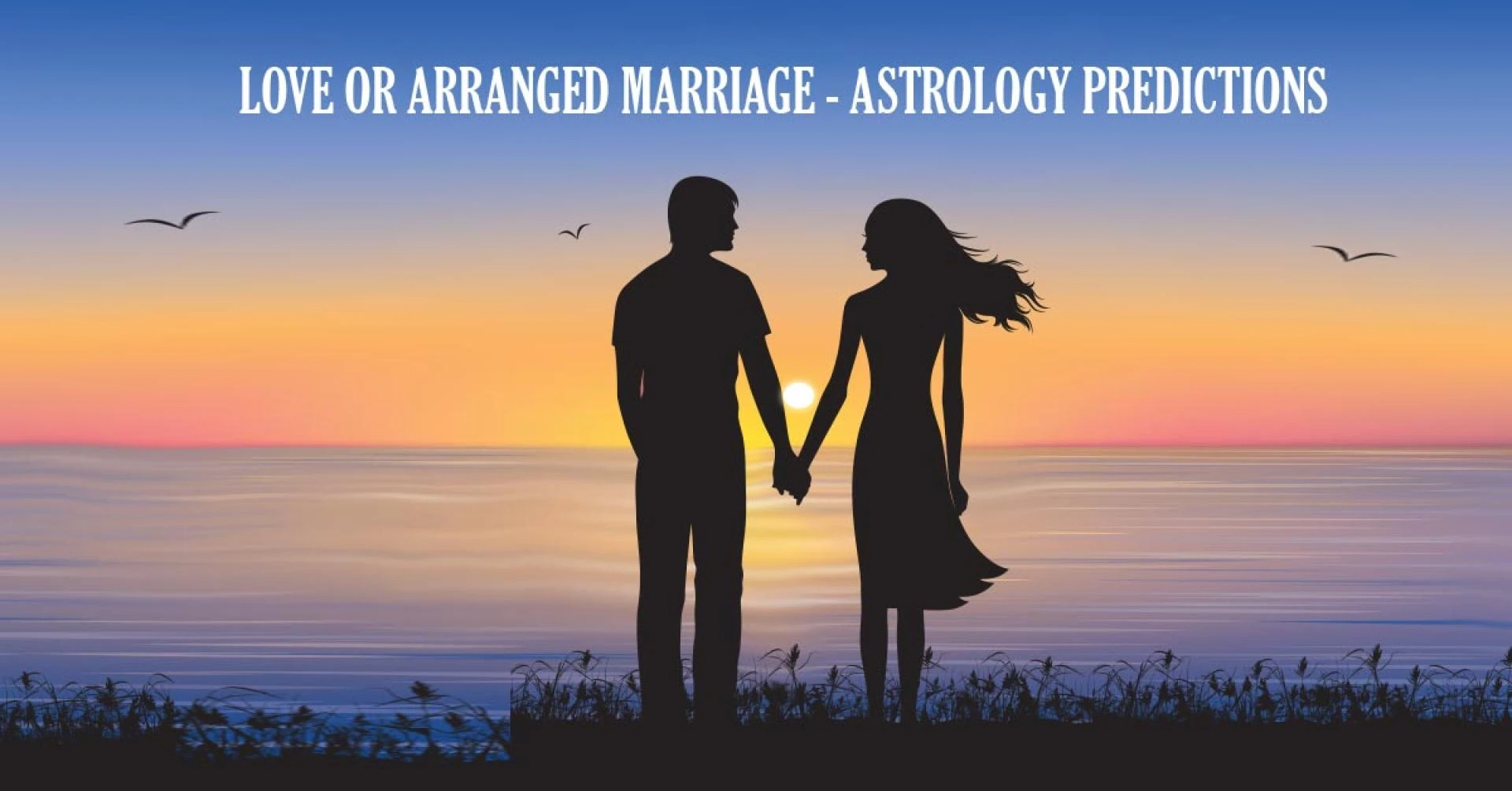 Love Marriage Prediction Or Arrange Marriage Prediction By Date of Birth
