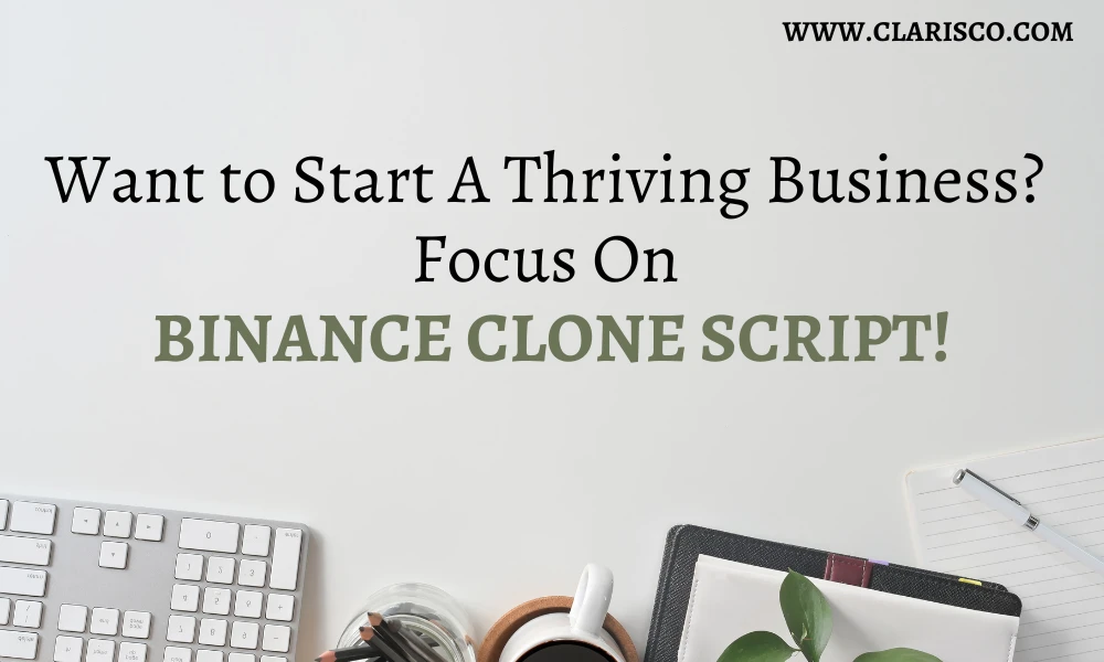 Want to start A Thriving Business? Focus On BINANCE CLONE SCRIPT!