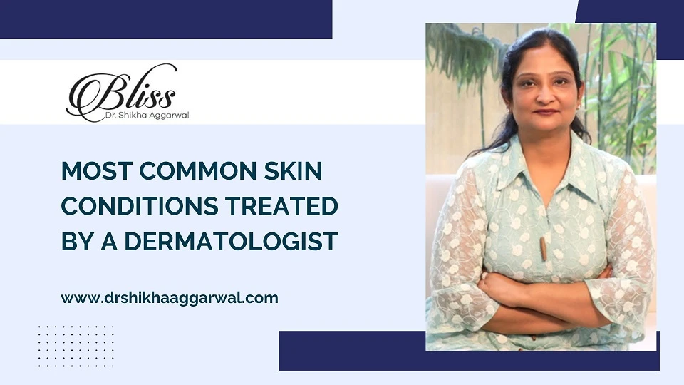 Most Common Skin Conditions Treated By a Dermatologist