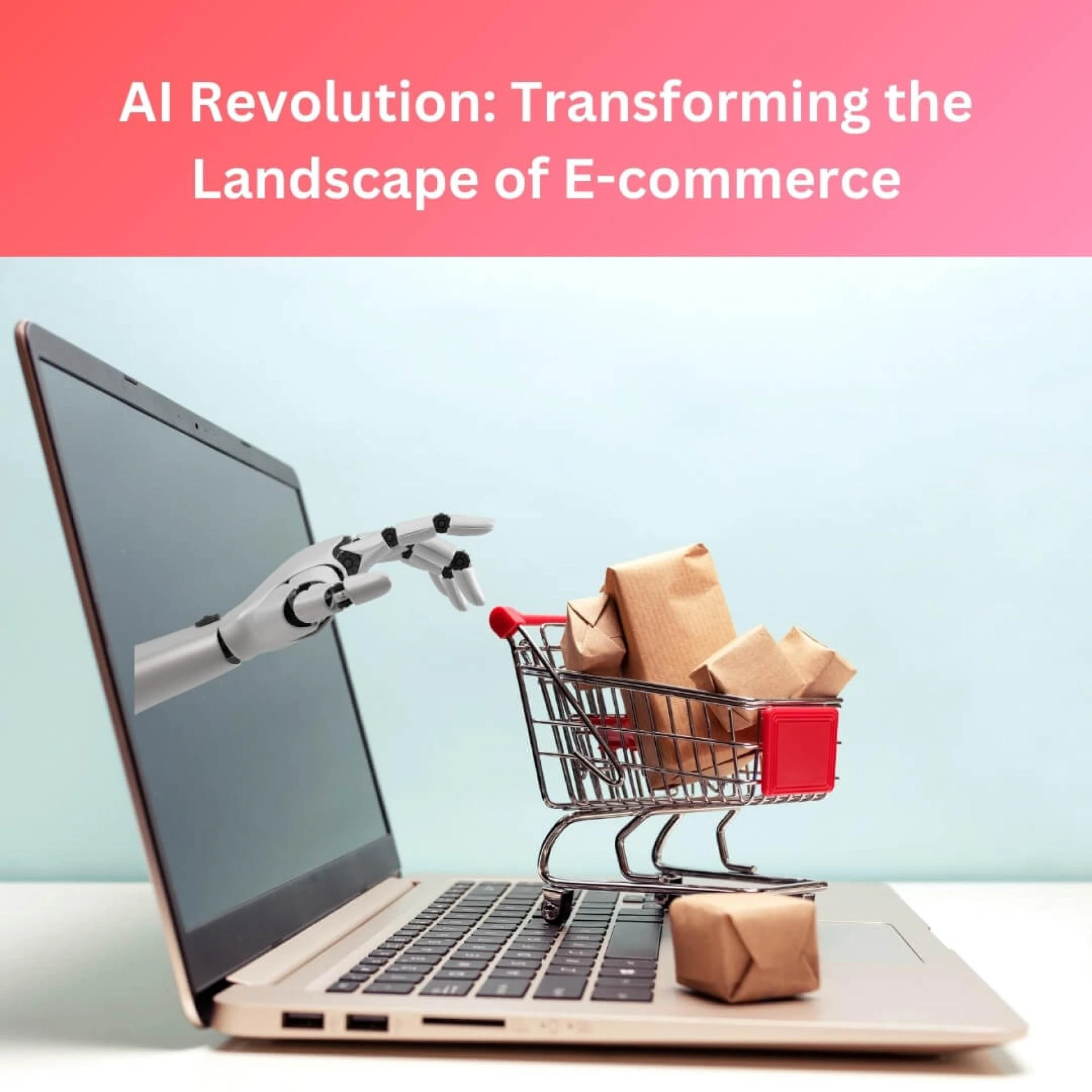 AI Revolution: Transforming the Landscape of E-commerce