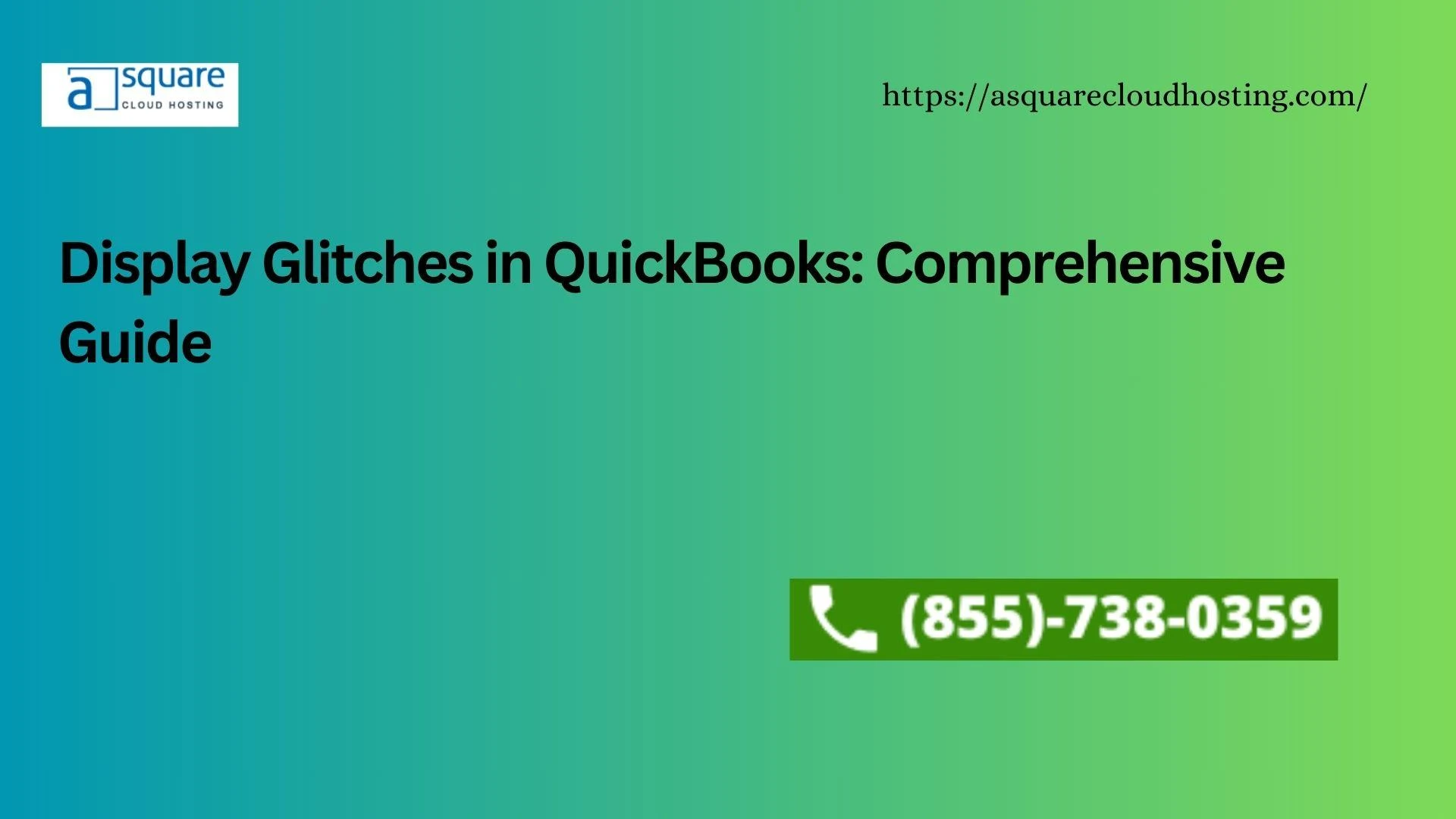 Display Glitches in QuickBooks: Comprehensive Guide