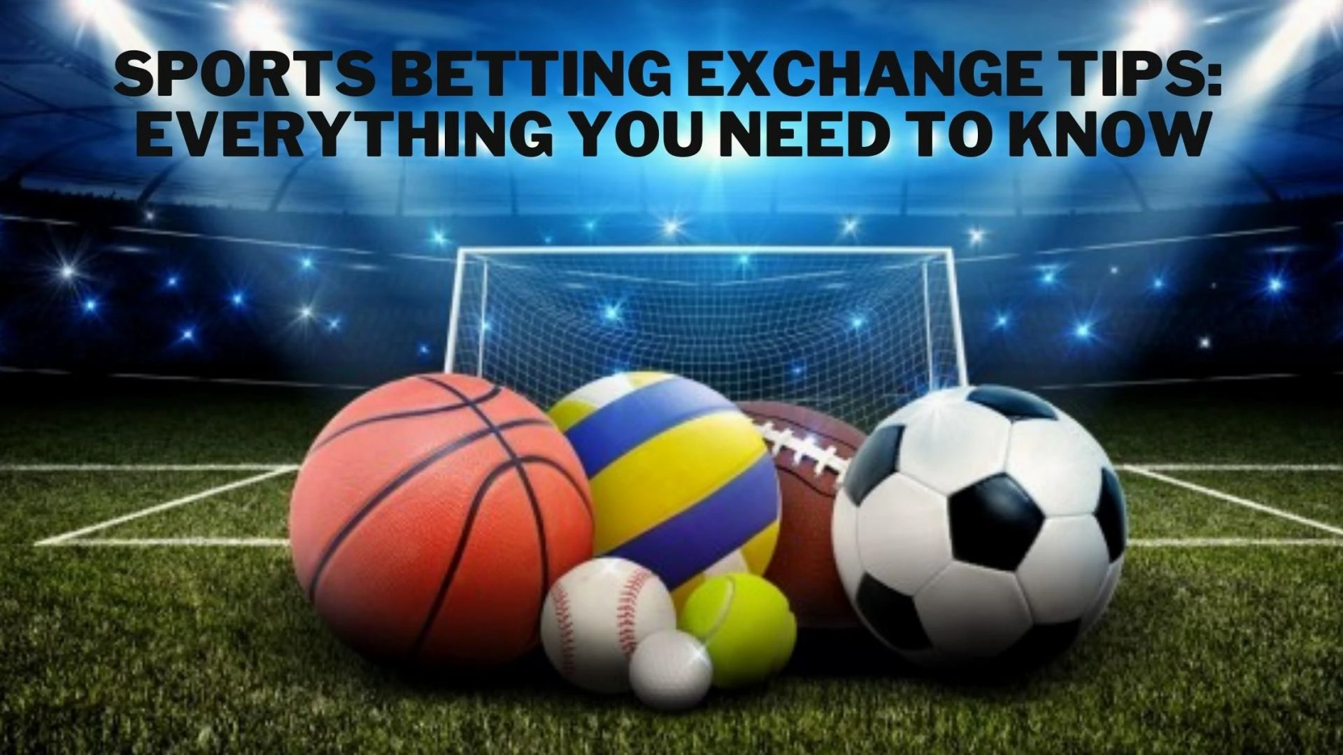 Sports Betting Exchange Tips: Everything you Need to Know