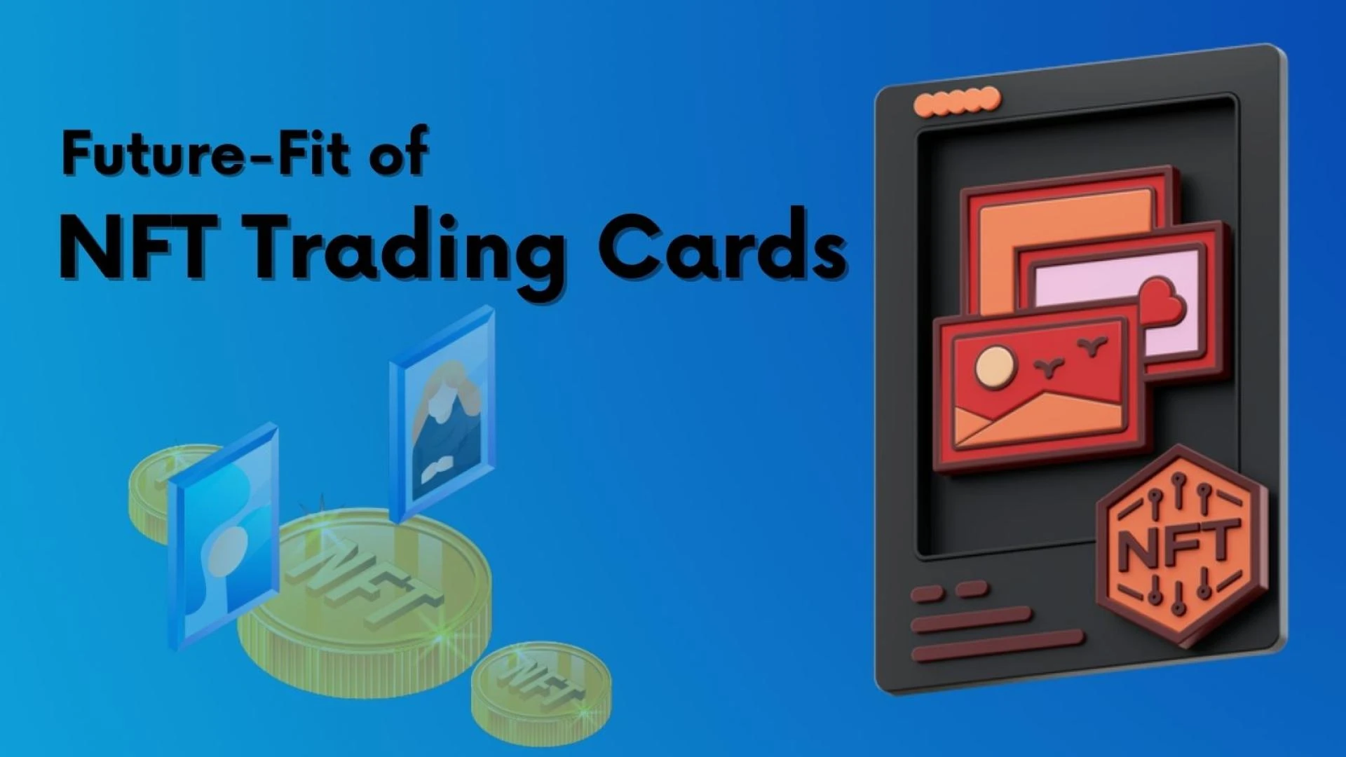 Make Your Business Future-Fit Using NFT Trading Cards