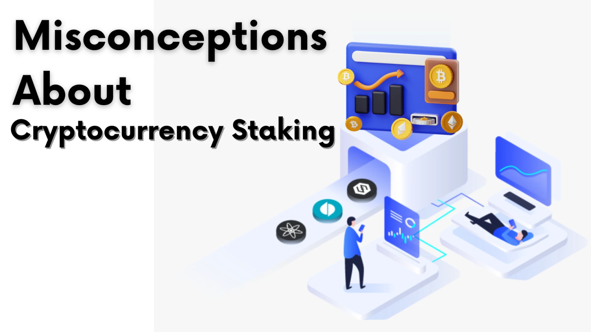 Are You Aware Of These Misconceptions About Cryptocurrency Staking?