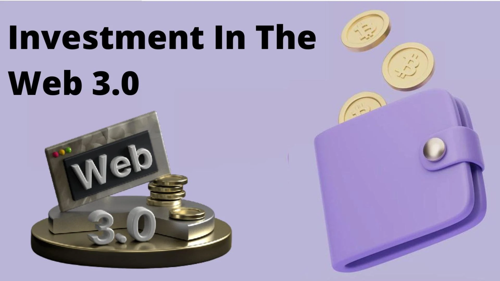 Where To Make Your First Investment In The Web 3.0?