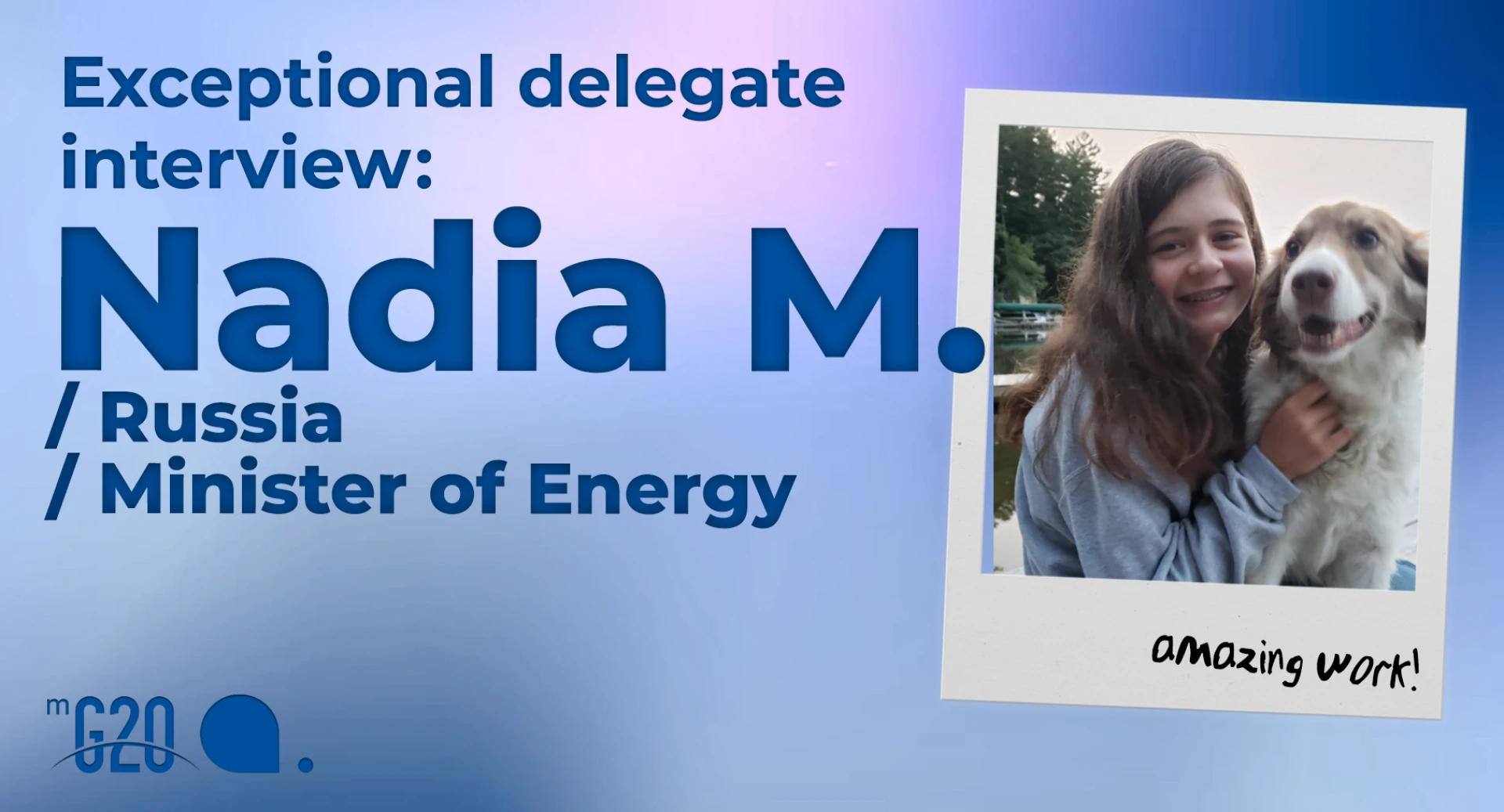 Model G20 Exceptional Delegate Series: Nadia M. (Cohort C, Russia, Minister of Energy)