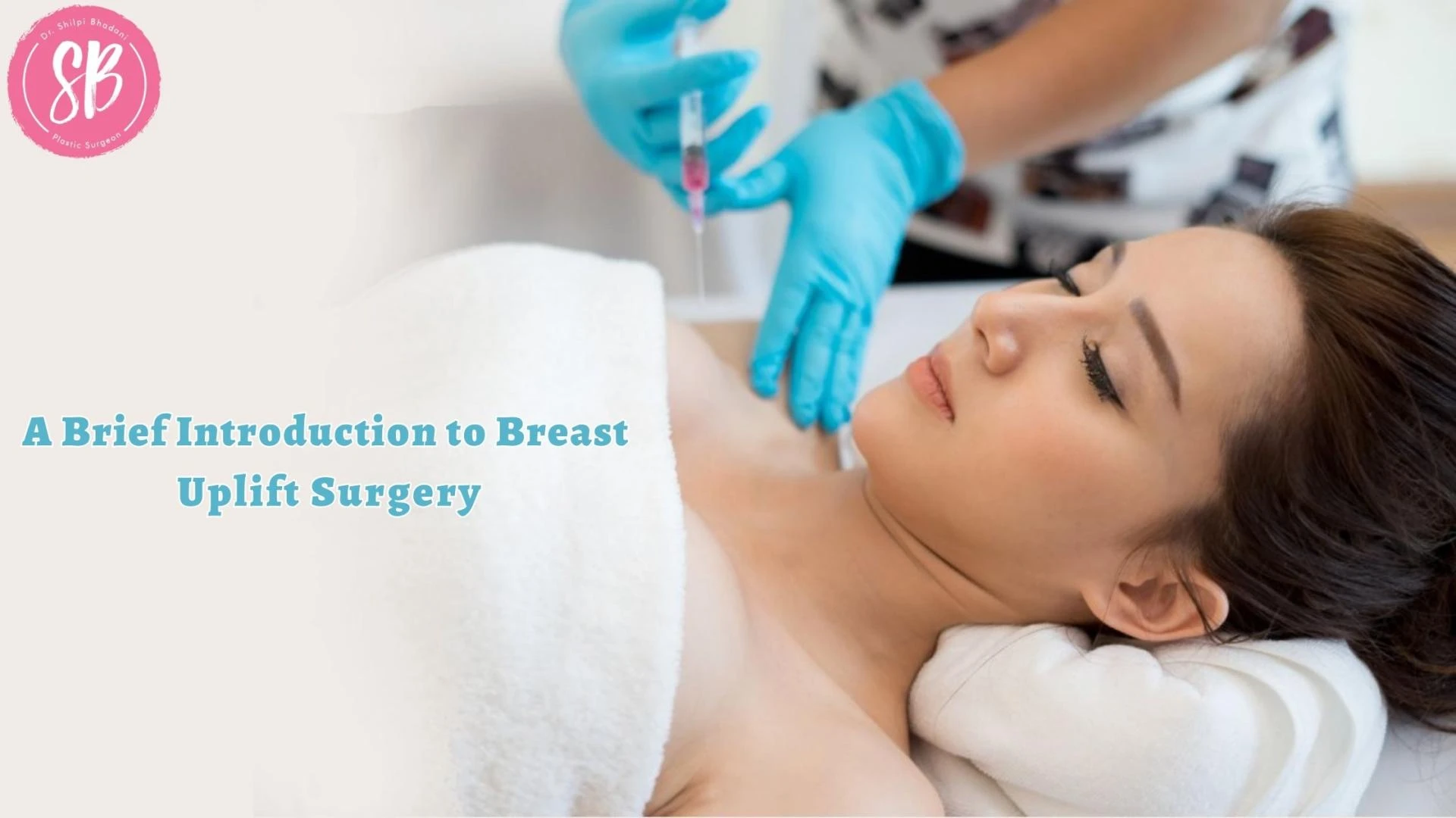 A Brief Introduction to Breast Uplift Surgery