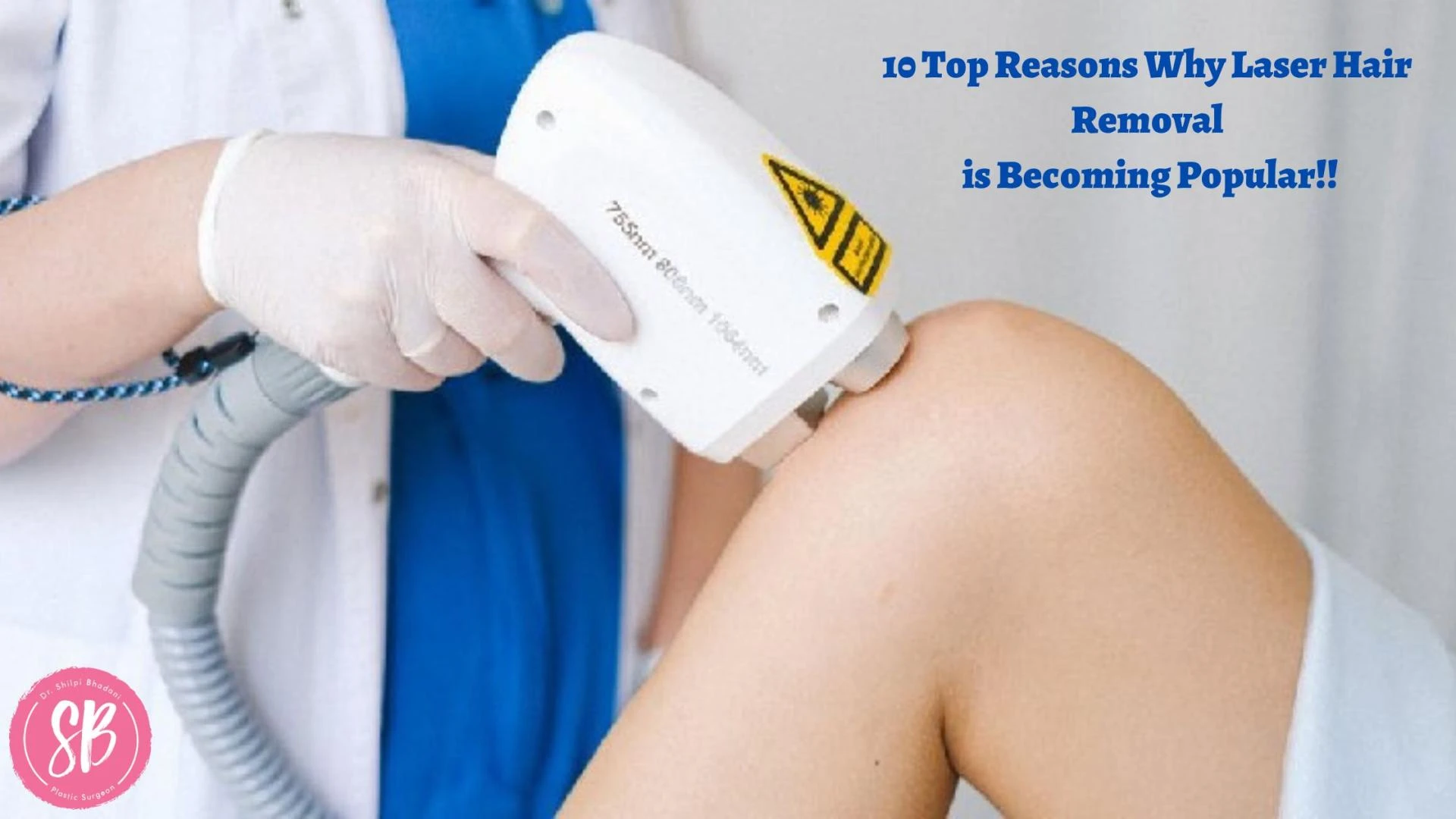 10 Top Reasons Why Laser Hair Removal is Becoming Popular