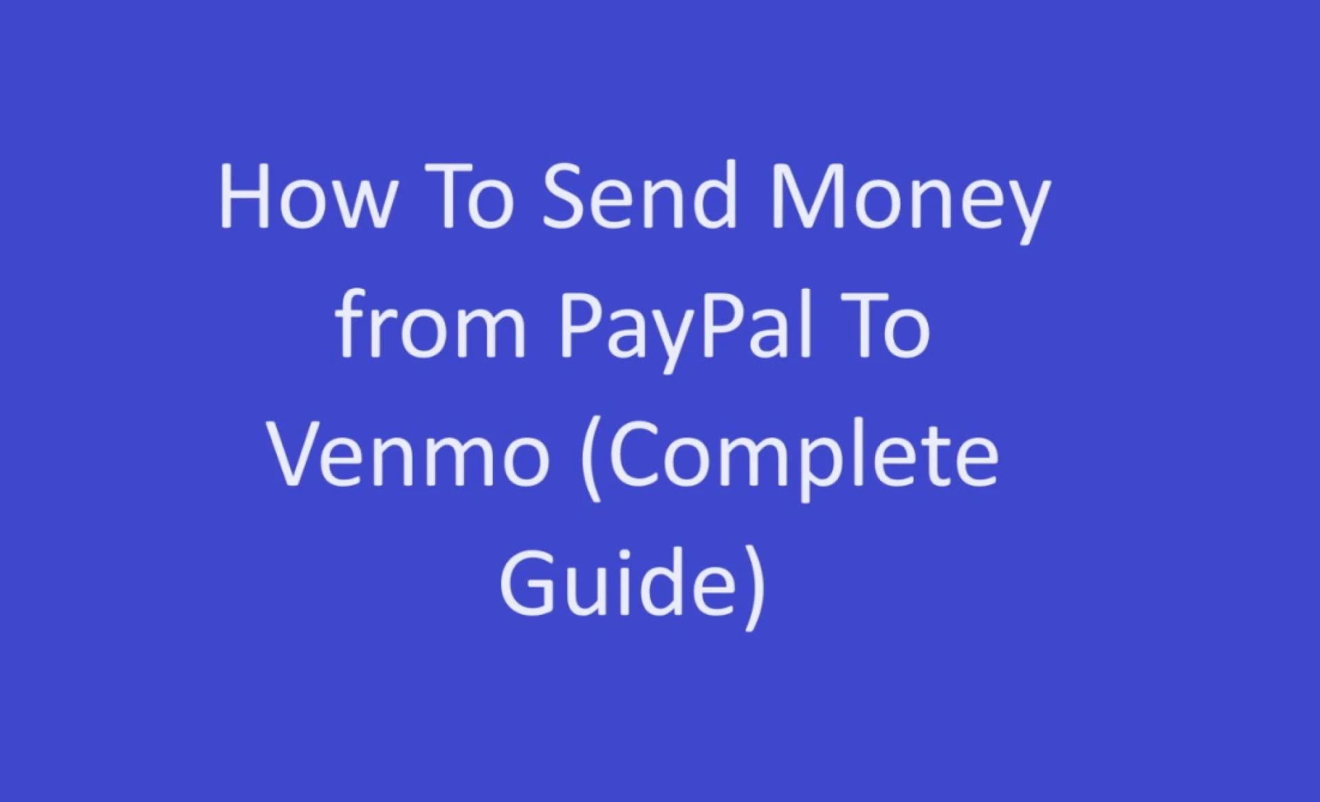 PayPal to Venmo: How to Transfer Money (Guide For 2024)