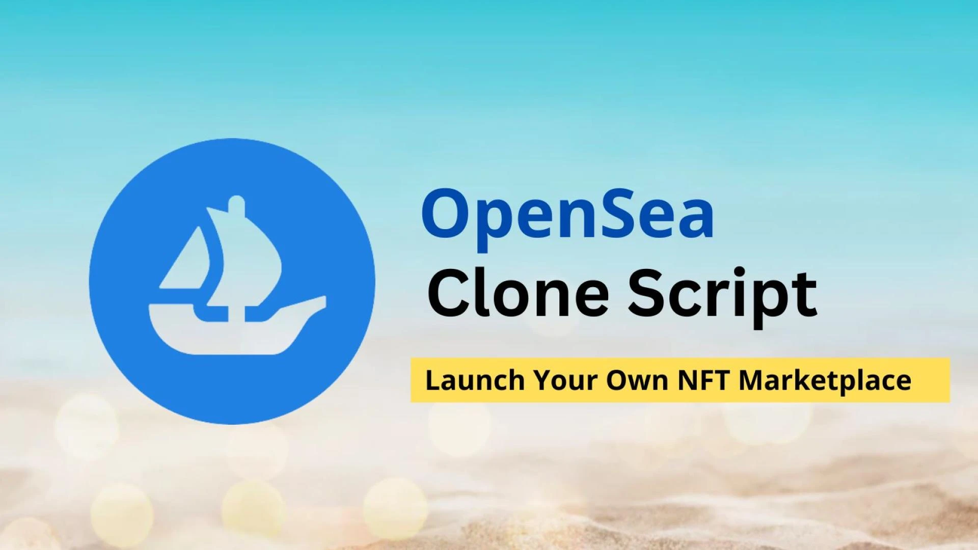 Launch your business with our advanced Opensea clone script