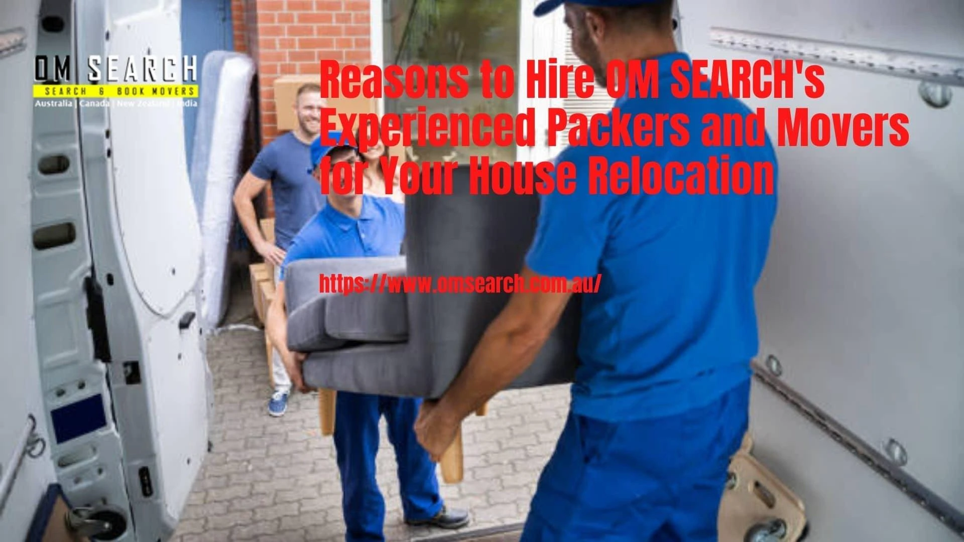 Reasons to Hire OM SEARCH's Experienced Packers and Movers for Your House Relocation
