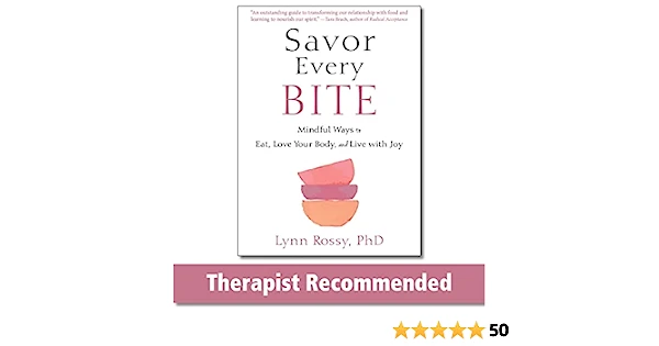 Mindful Eating for a Mindful Life: Savoring Each Bite