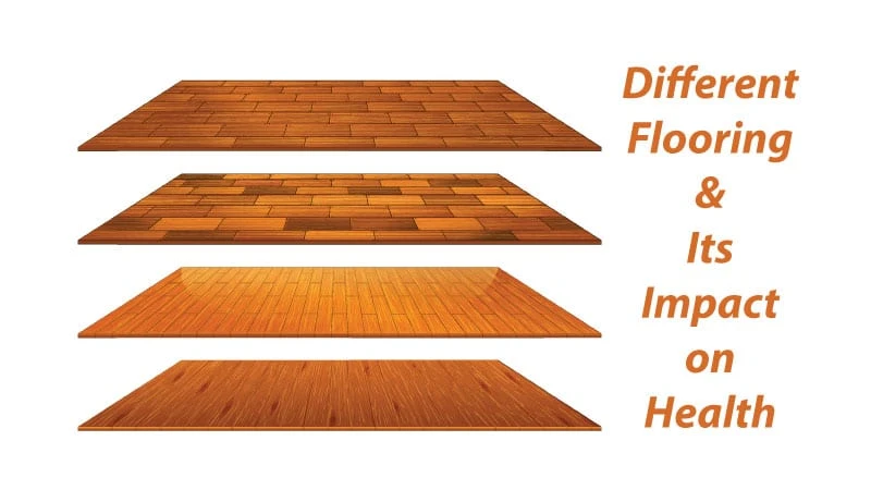 Different Flooring &amp; Its Impact on Health