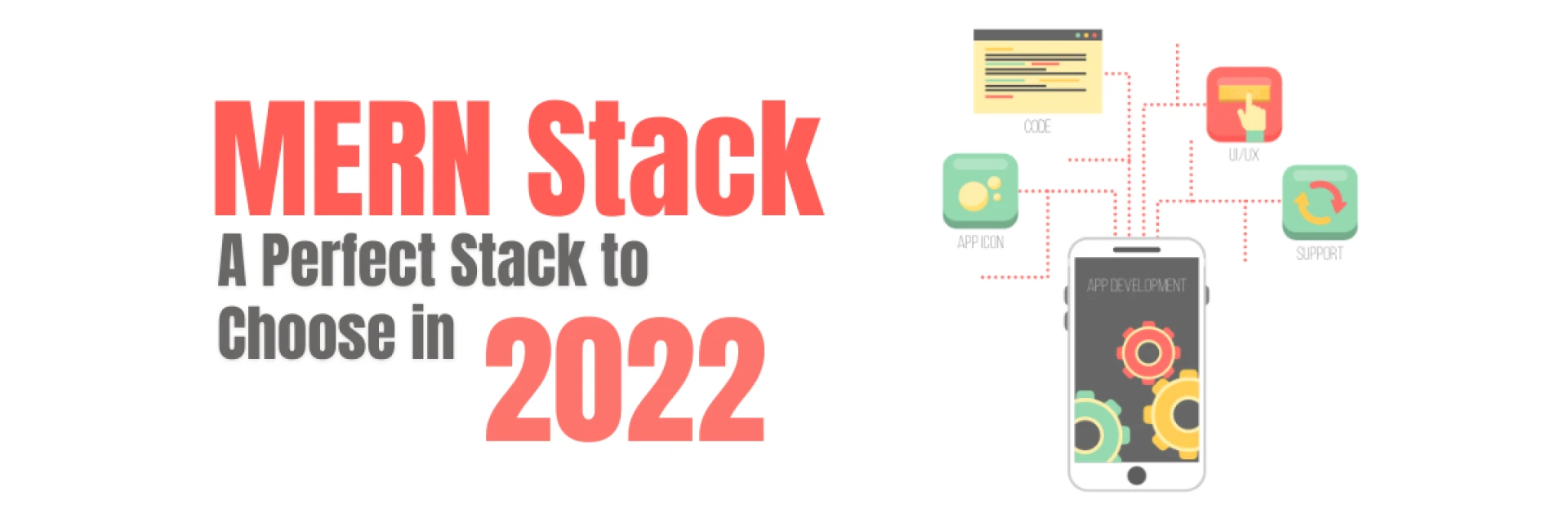 MERN Stack - A Perfect Stack to Choose in 2022