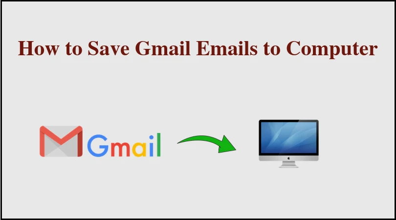 How to Backup Gmail Emails to Hard Drive
