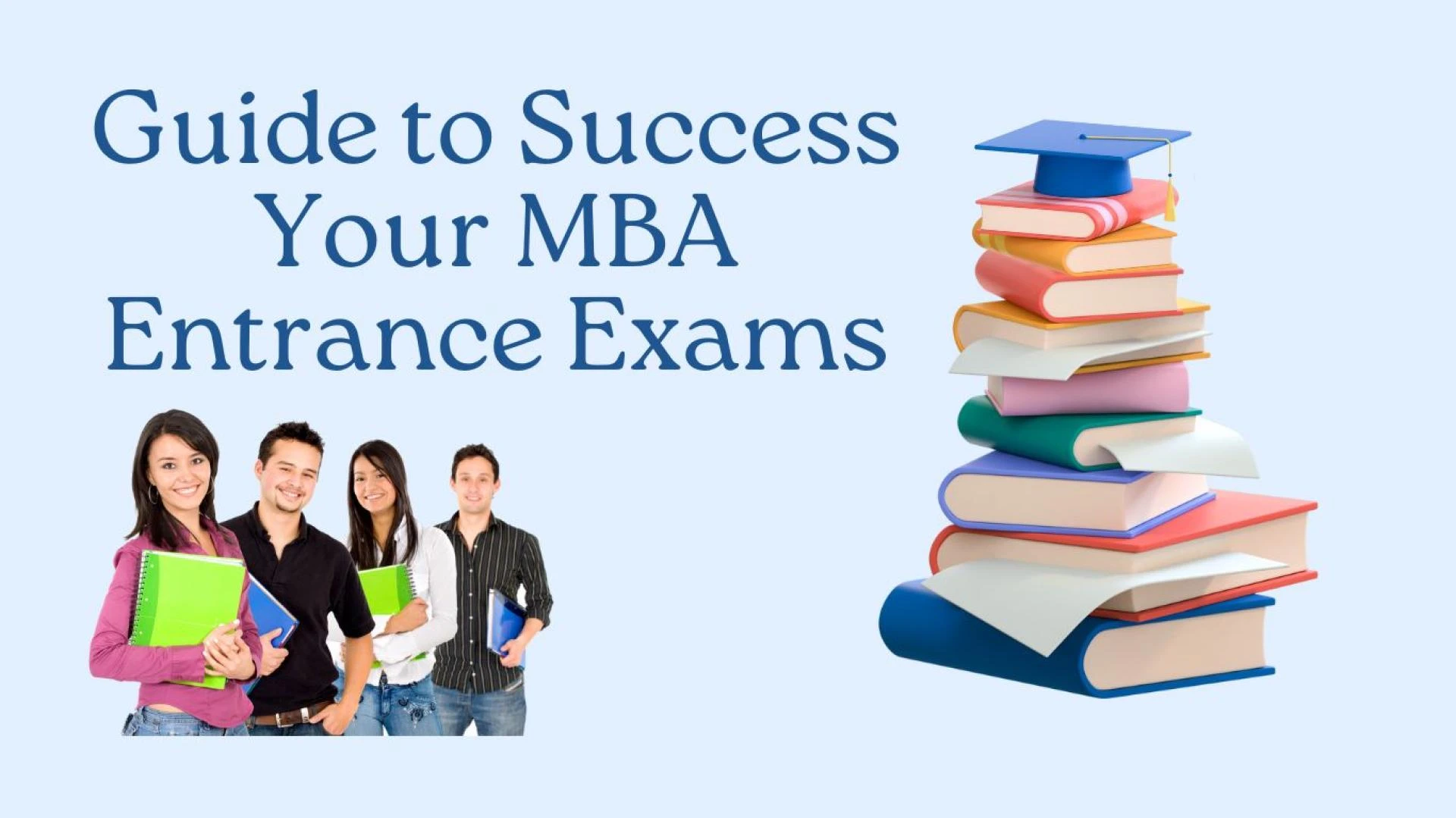 A Guide to Success Your MBA Entrance Exams