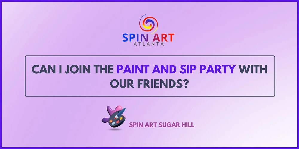 Can I Join the Paint and Sip Party with Our Friends?