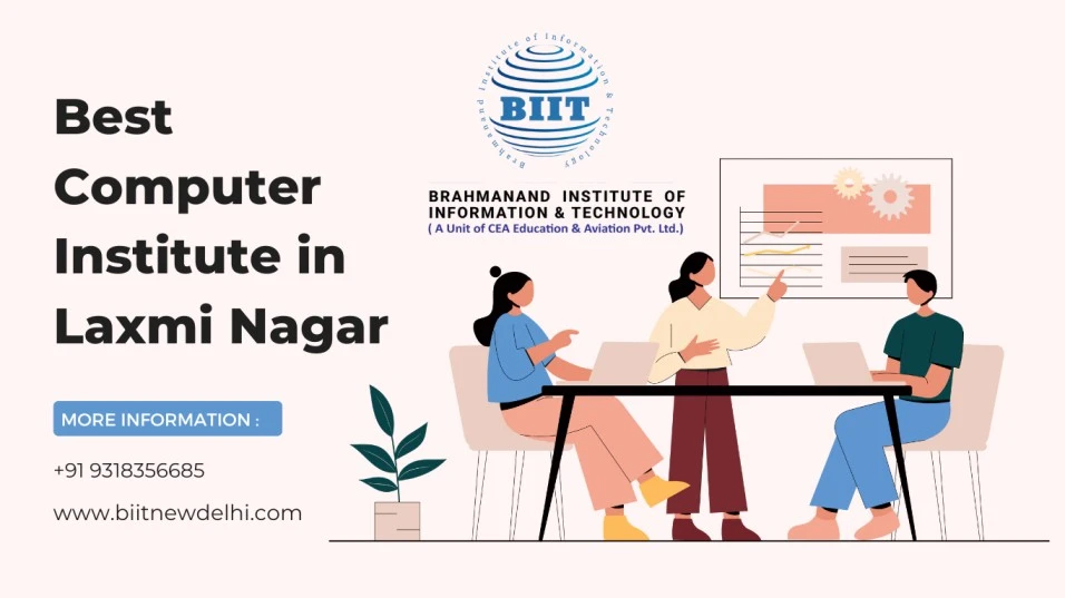 Best Computer Institute in Laxmi Nagar, Delhi